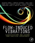 Flow-Induced Vibrations : Classifications and Lessons from Practical Experiences - Book