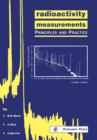 Radioactivity Measurements : Principles and Practice - eBook