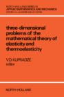 Three-Dimensional Problems of Elasticity and Thermoelasticity - eBook