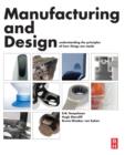 Manufacturing and Design : Understanding the Principles of How Things Are Made - Book