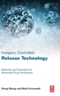 Inorganic Controlled Release Technology : Materials and Concepts for Advanced Drug Formulation - Book