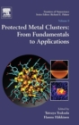 Protected Metal Clusters: From Fundamentals to Applications : Volume 9 - Book