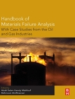 Handbook of Materials Failure Analysis with Case Studies from the Oil and Gas Industry - Book
