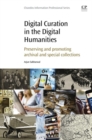 Digital Curation in the Digital Humanities : Preserving and Promoting Archival and Special Collections - Book