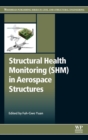 Structural Health Monitoring (SHM) in Aerospace Structures - Book