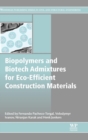 Biopolymers and Biotech Admixtures for Eco-Efficient Construction Materials - Book
