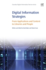 Digital Information Strategies : From Applications and Content to Libraries and People - Book