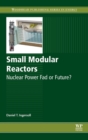 Small Modular Reactors : Nuclear Power Fad or Future? - Book