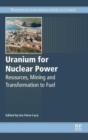 Uranium for Nuclear Power : Resources, Mining and Transformation to Fuel - Book