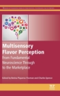 Multisensory Flavor Perception : From Fundamental Neuroscience Through to the Marketplace - Book