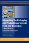 Integrating the Packaging and Product Experience in Food and Beverages : A Road-Map to Consumer Satisfaction - Book