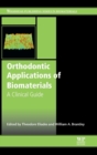 Orthodontic Applications of Biomaterials : A Clinical Guide - Book