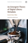 An Emergent Theory of Digital Library Metadata : Enrich then Filter - Book