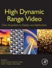 High Dynamic Range Video : From Acquisition, to Display and Applications - Book