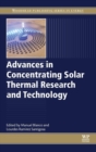 Advances in Concentrating Solar Thermal Research and Technology - Book