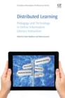 Distributed Learning : Pedagogy and Technology in Online Information Literacy Instruction - Book