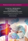 Clinical Research in Paediatric Psychopharmacology : A Practical Overview of the Ethical, Scientific, and Regulatory Aspects - Book