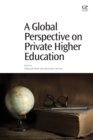 A Global Perspective on Private Higher Education - Book