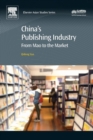 China's Publishing Industry : From Mao to the Market - Book