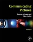 Communicating Pictures : A Course in Image and Video Coding - Book