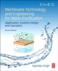 Membrane Technology and Engineering for Water Purification : Application, Systems Design and Operation - Book