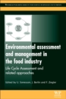 Environmental Assessment and Management in the Food Industry : Life Cycle Assessment and Related Approaches - Book