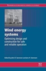 Wind Energy Systems : Optimising Design and Construction for Safe and Reliable Operation - Book