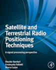Satellite and Terrestrial Radio Positioning Techniques : A Signal Processing Perspective - Book