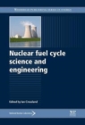 Nuclear Fuel Cycle Science and Engineering - Book