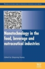Nanotechnology in the Food, Beverage and Nutraceutical Industries - Book