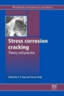 Stress Corrosion Cracking : Theory and Practice - Book