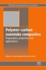 Polymer-Carbon Nanotube Composites : Preparation, Properties and Applications - Book
