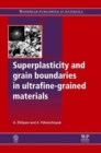 Superplasticity and Grain Boundaries in Ultrafine-Grained Materials - Book