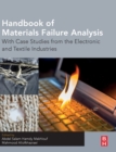 Handbook of Materials Failure Analysis : With Case Studies from the Electronic and Textile Industries - Book