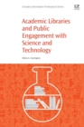 Academic Libraries and Public Engagement With Science and Technology - Book