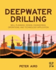 Deepwater Drilling : Well Planning, Design, Engineering, Operations, and Technology Application - Book