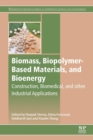 Biomass, Biopolymer-Based Materials, and Bioenergy : Construction, Biomedical, and other Industrial Applications - Book