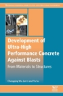 Development of Ultra-High Performance Concrete against Blasts : From Materials to Structures - Book
