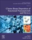 Cluster Beam Deposition of Functional Nanomaterials and Devices : Volume 15 - Book