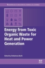 Energy from Toxic Organic Waste for Heat and Power Generation - Book