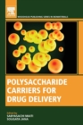 Polysaccharide Carriers for Drug Delivery - Book