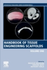Handbook of Tissue Engineering Scaffolds: Volume One - Book