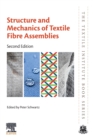 Structure and Mechanics of Textile Fibre Assemblies - Book