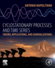 Cyclostationary Processes and Time Series : Theory, Applications, and Generalizations - Book