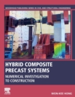 Hybrid Composite Precast Systems : Numerical Investigation to Construction - Book