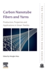 Carbon Nanotube Fibres and Yarns : Production, Properties and Applications in Smart Textiles - Book
