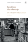 Front-Line Librarianship : Life on the Job for Today’s Librarians - Book