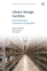Library Storage Facilities : From Planning to Construction to Operation - Book