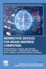 Memristive Devices for Brain-Inspired Computing : From Materials, Devices, and Circuits to Applications Computational Memory, Deep Learning, and Spiking Neural Networks - Book