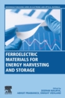 Ferroelectric Materials for Energy Harvesting and Storage - Book